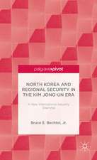 North Korea and Regional Security in the Kim Jong-un Era: A New International Security Dilemma