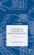 A Historical Account of Danish Sociology: A Troubled Sociology