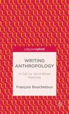 Writing Anthropology: A Call for Uninhibited Methods