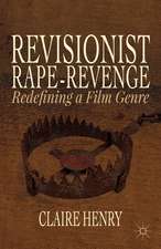 Revisionist Rape-Revenge: Redefining a Film Genre