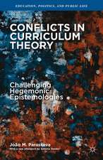 Conflicts in Curriculum Theory: Challenging Hegemonic Epistemologies