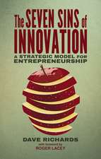 The Seven Sins of Innovation: A Strategic Model for Entrepreneurship