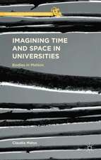 Imagining Time and Space in Universities: Bodies in Motion