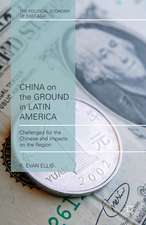 China on the Ground in Latin America: Challenges for the Chinese and Impacts on the Region