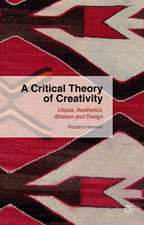 A Critical Theory of Creativity: Utopia, Aesthetics, Atheism and Design