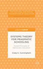 Systems Theory for Pragmatic Schooling: Toward Principles of Democratic Education