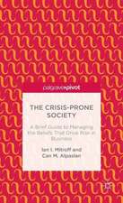 The Crisis-Prone Society: A Brief Guide to Managing the Beliefs that Drive Risk in Business