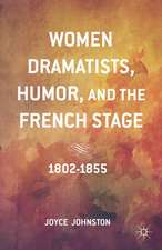 Women Dramatists, Humor, and the French Stage: 1802 to 1855