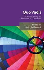 Quo Vadis: World Economy and Institutions at a Crossroads