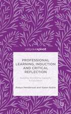 Professional Learning, Induction and Critical Reflection: Building Workforce Capacity in Education