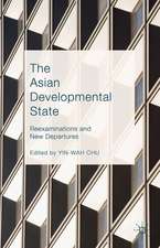 The Asian Developmental State: Reexaminations and New Departures