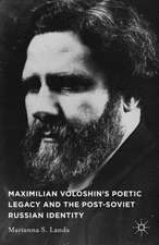 Maximilian Voloshin’s Poetic Legacy and the Post-Soviet Russian Identity