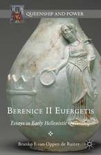 Berenice II Euergetis: Essays in Early Hellenistic Queenship