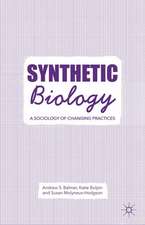 Synthetic Biology: A Sociology of Changing Practices