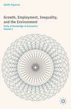 Growth, Employment, Inequality, and the Environment: Unity of Knowledge in Economics: Volume I