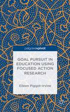 Goal Pursuit in Education Using Focused Action Research