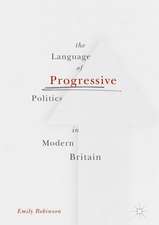 The Language of Progressive Politics in Modern Britain