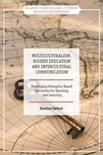 Multiculturalism, Higher Education and Intercultural Communication: Developing Strengths-Based Narratives for Teaching and Learning