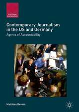 Contemporary Journalism in the US and Germany: Agents of Accountability