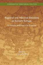 Regional and National Elections in Eastern Europe: Territoriality of the Vote in Ten Countries