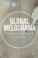 Global Melodrama: Nation, Body, and History in Contemporary Film