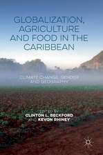 Globalization, Agriculture and Food in the Caribbean: Climate Change, Gender and Geography