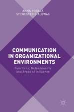 Communication in Organizational Environments: Functions, Determinants and Areas of Influence