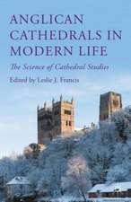 Anglican Cathedrals in Modern Life: The Science of Cathedral Studies