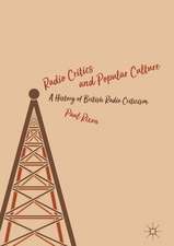 Radio Critics and Popular Culture: A History of British Radio Criticism