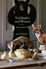 Ted Hughes and Trauma: Burning the Foxes