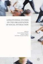 Longitudinal Studies on the Organization of Social Interaction