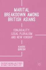 Marital Breakdown among British Asians: Conjugality, Legal Pluralism and New Kinship