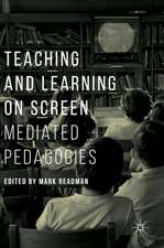 Teaching and Learning on Screen: Mediated Pedagogies