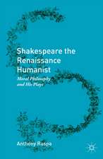 Shakespeare the Renaissance Humanist: Moral Philosophy and His Plays