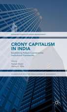 Crony Capitalism in India: Establishing Robust Counteractive Institutional Frameworks