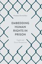 Embedding Human Rights in Prison: English and Dutch Perspectives