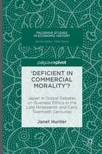 'Deficient in Commercial Morality'?: Japan in Global Debates on Business Ethics in the Late Nineteenth and Early Twentieth Centuries