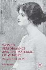 Women, Performance and the Material of Memory: The Archival Tourist, 1780–1915