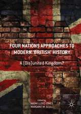 Four Nations Approaches to Modern 'British' History: A (Dis)United Kingdom?