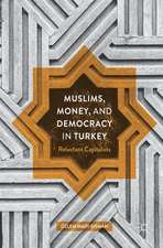 Muslims, Money, and Democracy in Turkey: Reluctant Capitalists