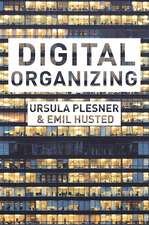 Digital Organizing: Revisiting Themes in Organization Studies