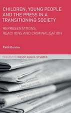 Children, Young People and the Press in a Transitioning Society: Representations, Reactions and Criminalisation