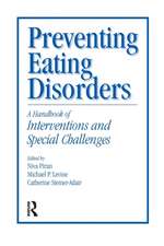 Preventing Eating Disorders: A Handbook of Interventions and Special Challenges