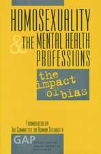 Homosexuality and the Mental Health Professions: The Impact of Bias