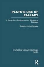 Plato's Use of Fallacy (RLE: Plato): A Study of the Euthydemus and some Other Dialogues