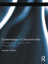 Epistemology in Classical India: The Knowledge Sources of the Nyaya School