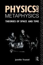 Physics and Metaphysics: Theories of Space and Time