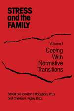 Stress And The Family: Coping With Normative Transitions