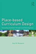 Place-based Curriculum Design: Exceeding Standards through Local Investigations