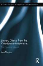 Literary Ghosts from the Victorians to Modernism: The Haunting Interval